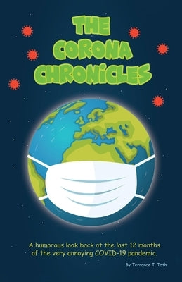 The Corona Chronicles by Toth, Terrance T.