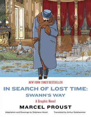 In Search of Lost Time: Swann's Way: A Graphic Novel by Proust, Marcel