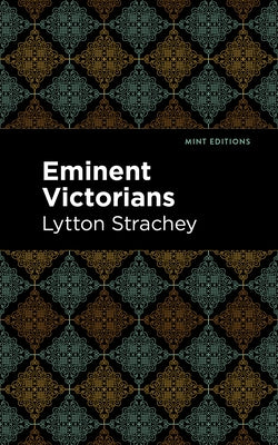 Eminent Victorians by Strachey, Lytton