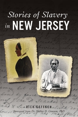 Stories of Slavery in New Jersey by Geffken, Rick