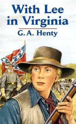 With Lee in Virginia by Henty, G. A.