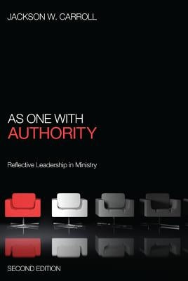 As One with Authority, Second Edition by Carroll, Jackson W.