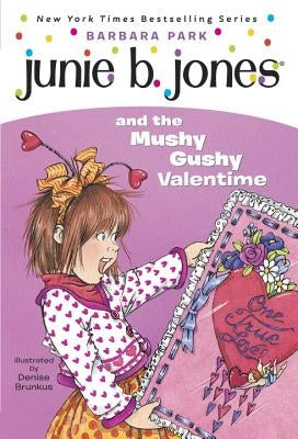 Junie B. Jones #14: Junie B. Jones and the Mushy Gushy Valentime [With Valentine Card] by Park, Barbara
