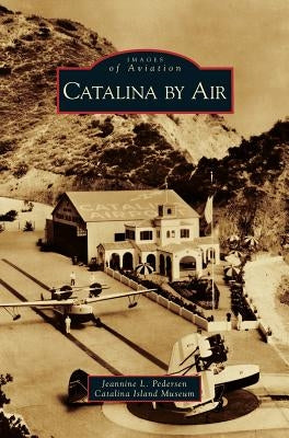 Catalina by Air by Pederson, Jeannine L.