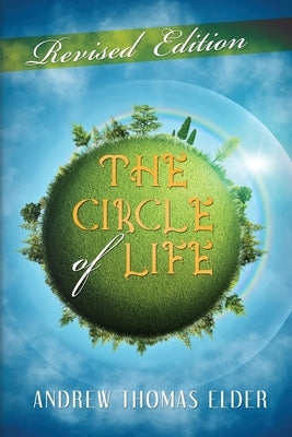 The Circle of Life by Elder, Andrew Thomas