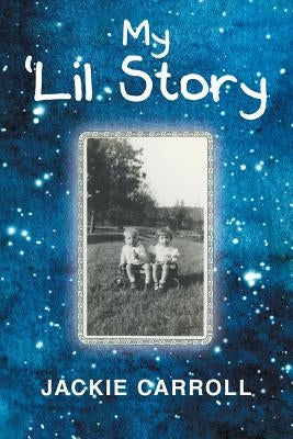 My 'lil Story by Carroll, Jackie