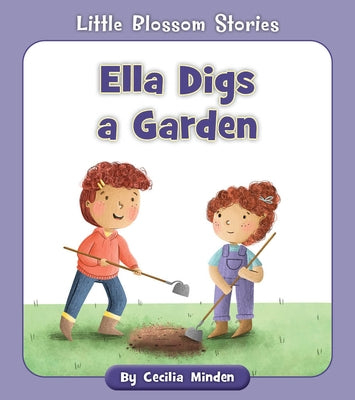 Ella Digs a Garden by Minden, Cecilia