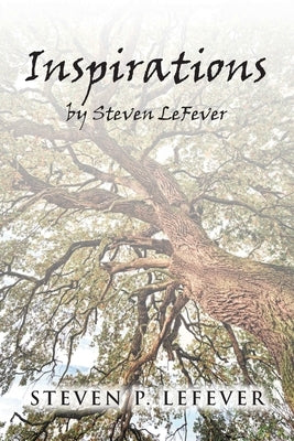 Inspirations by Lefever, Steven P.