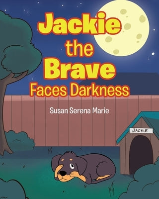 Jackie the Brave: Faces Darkness by Marie, Susan Serena