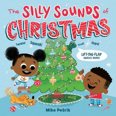 The Silly Sounds of Christmas: Lift-The-Flap Riddles Inside! by Petrik, Mike