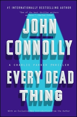 Every Dead Thing, Volume 1: A Charlie Parker Thriller by Connolly, John