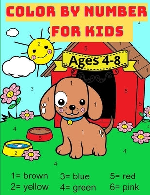 Color By Number For Kids Ages 4-8: Great Activity Book with Animals with 59 Beautiful designs. Perfect gift for boys and girls who loves coloring by Parker, Nikolas