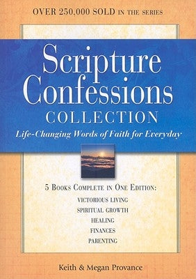Scripture Confessions Collection: Life-Changing Words of Faith for Every Day by Provance, Keith