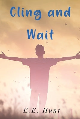 Cling and Wait by Hunt, Ernest