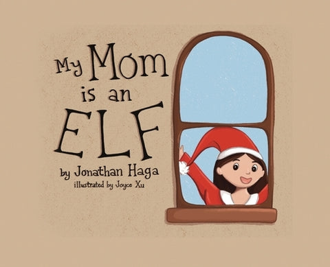 My Mom is an Elf! by Haga, Jonathan