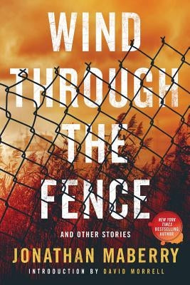 Wind Through the Fence: And Other Stories by Maberry, Jonathan
