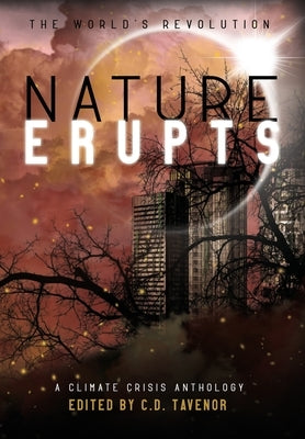 Nature Erupts by Tavenor, C. D.