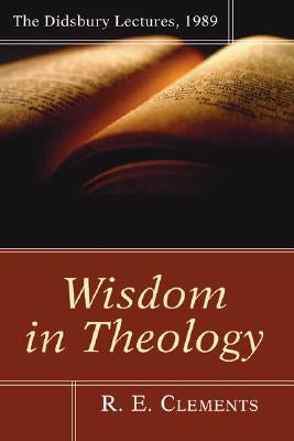 Wisdom in Theology by Clements, R. E.