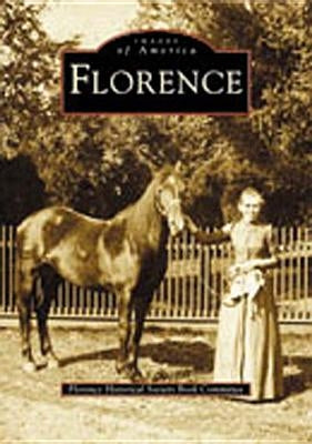 Florence by Florence Historical Society Book Committ