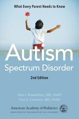 Autism Spectrum Disorder: What Every Parent Needs to Know by American Academy of Pediatrics