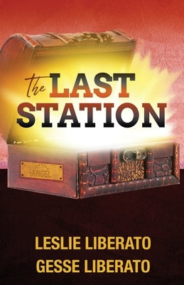 The Last Station by Liberato, Leslie &. Gesse
