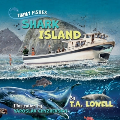 Timmy Fishes Shark Island by Lowell, T. a.