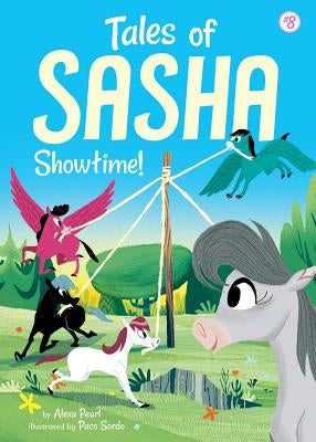 Tales of Sasha 8: Showtime!, Volume 8 by Pearl, Alexa