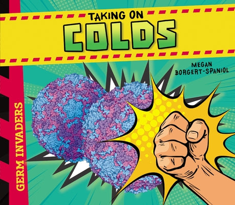 Taking on Colds by Borgert-Spaniol, Megan