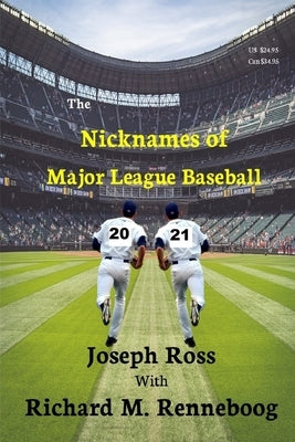 The Nicknames of Major League Baseball 2021 by Ross, Joseph