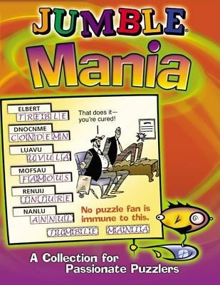 Jumble Mania: A Collection for Passionate Puzzlers by Tribune Media Services