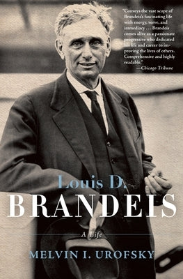 Louis D. Brandeis: A Life by Urofsky, Melvin I.