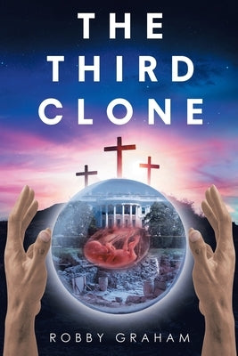 The Third Clone by Graham, Robby