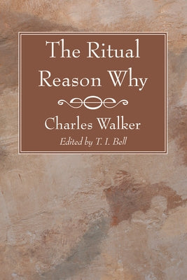 The Ritual Reason Why by Walker!, Charles