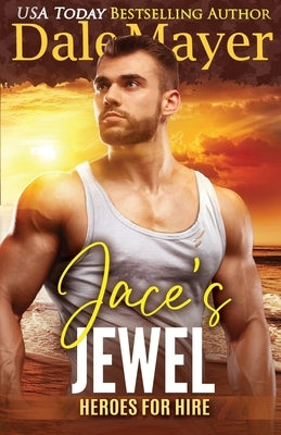 Jace's Jewel: A SEALs of Honor World Novel by Mayer, Dale