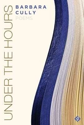Under the Hours by Cully, Barbara