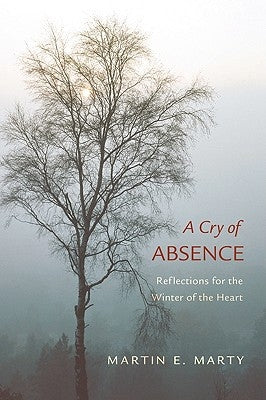 A Cry of Absence by Marty, Martin E.