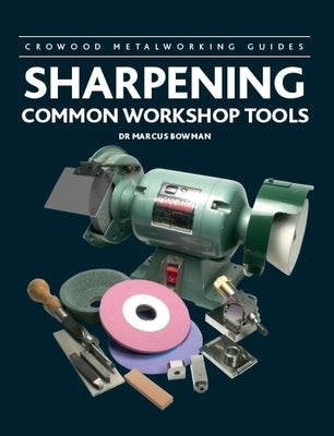 Sharpening Common Workshop Tools by Bowman, Marcus