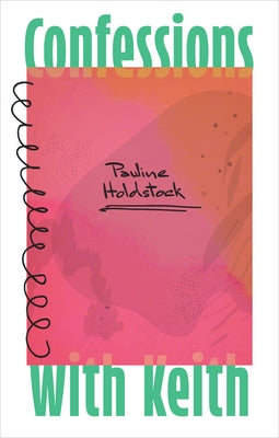 Confessions with Keith by Holdstock, Pauline