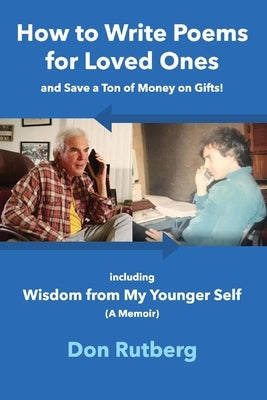 How to Write Poems for Loved Ones: And Save a Ton of Money on Gifts! by Rutberg, Don