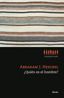 Quien Es El Hombre? by Heschel, Abraham J.