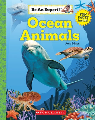 Ocean Animals (Be an Expert!) by Erin, Kelly