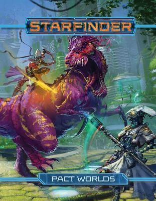 Starfinder Roleplaying Game: Pact Worlds by Paizo Publishing