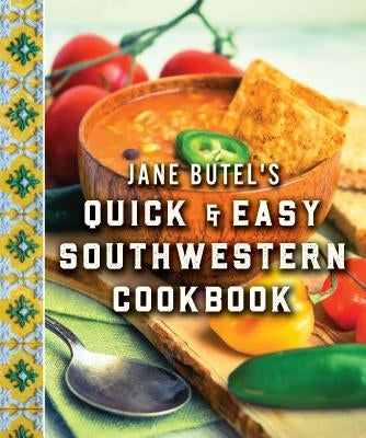 Jane Butel's Quick and Easy Southwestern Cookbook: Revised Edition by Butel, Jane
