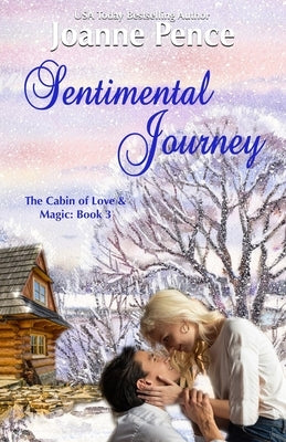 Sentimental Journey: The Cabin of Love & Magic by Pence, Joanne