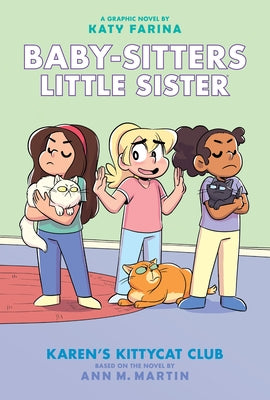 Karen's Kittycat Club (Baby-Sitters Little Sister Graphic Novel #4) (Adapted Edition), 4 by Martin, Ann M.
