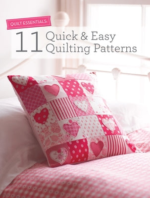 11 Quick & Easy Quilting Patterns by Various