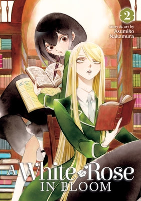A White Rose in Bloom Vol. 2 by Nakamura, Asumiko