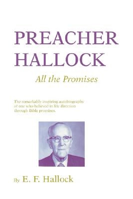 Preacher Hallock: All the Promises by Hallock, E. F.