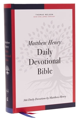 Nkjv, Matthew Henry Daily Devotional Bible, Hardcover, Red Letter, Thumb Indexed, Comfort Print: 366 Daily Devotions by Matthew Henry by Thomas Nelson