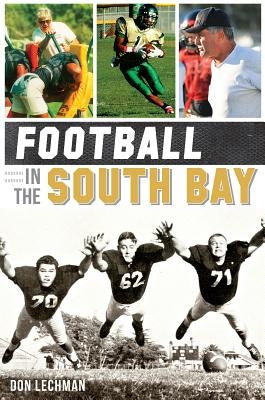Football in the South Bay by Lechman, Don